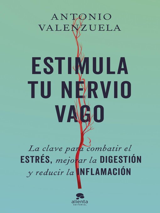 Title details for Estimula tu nervio vago by Antonio Valenzuela - Available
